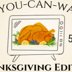 All-You-Can-Watch - Thanksgiving Edition!
