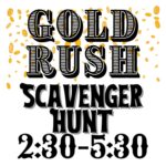 Gold Rush Scavenger Hunt!