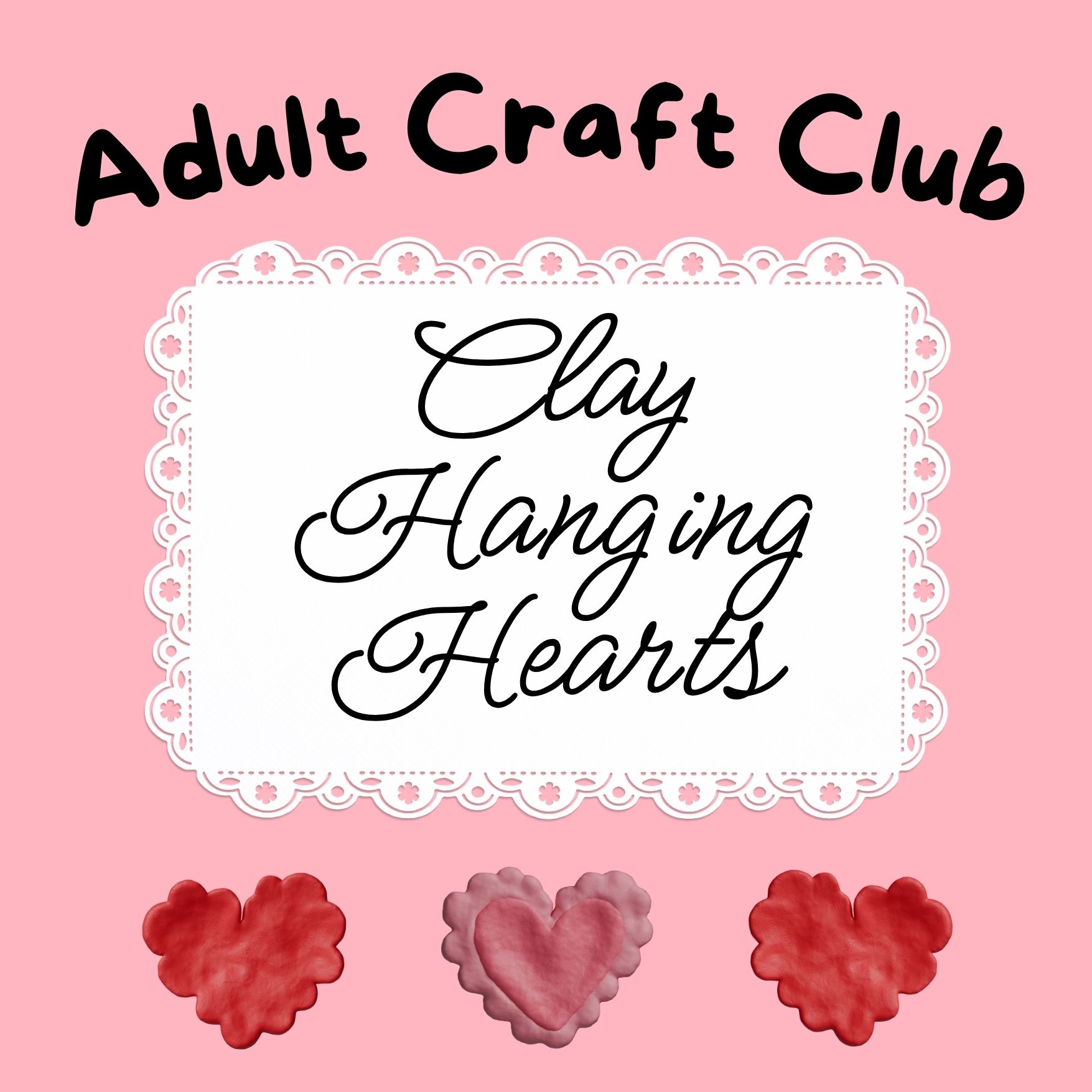 Adult Craft Club: Clay Hanging Hearts