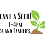 Plant A Seed! - Kids and Family Event