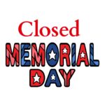 Memorial Day: Closed