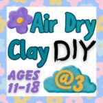 Teen Craft: Air Dry Clay DIY