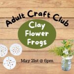 Adult Craft Club: Airdray Clay Flower Frogs