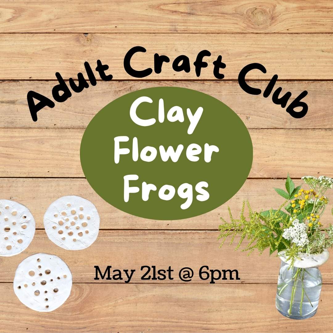 Adult Craft Club: Airdray Clay Flower Frogs