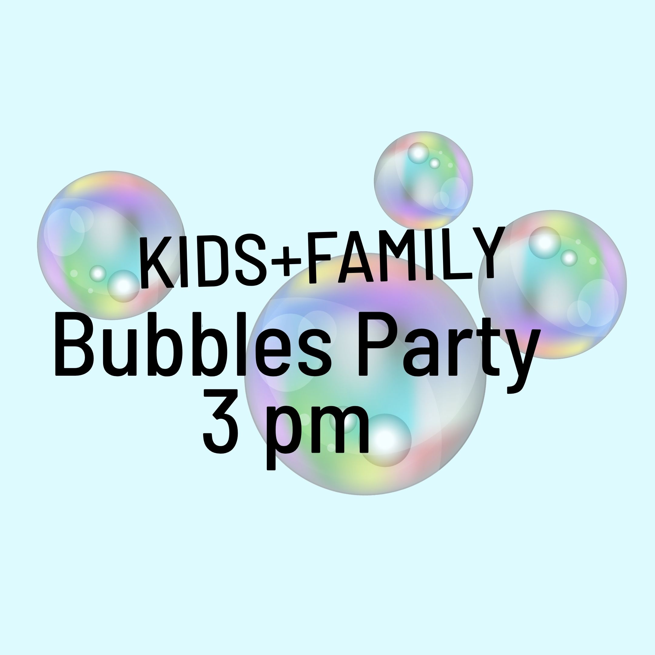 Kids and Family Activity: Bubble Party