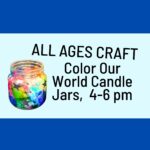 All Ages Craft: Color Our World Candle Jar